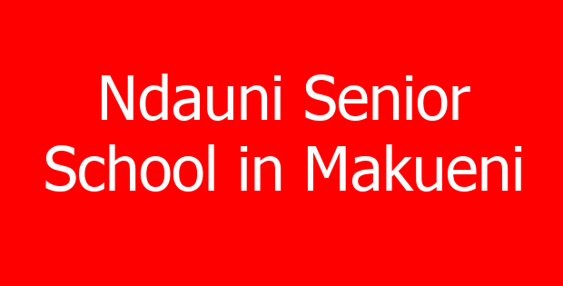 Ndauni Senior School in Makueni
