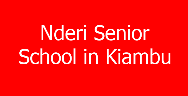 Nderi Senior School in Kiambu