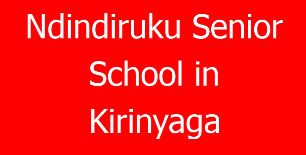 Ndindiruku Senior School in Kirinyaga