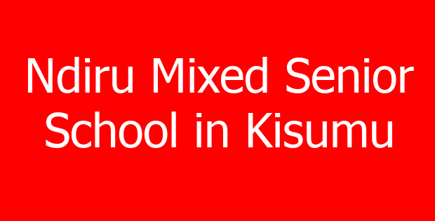 Ndiru Mixed Senior School in Kisumu