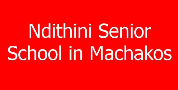 Ndithini Senior School in Machakos