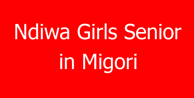 Ndiwa Girls Senior in Migori