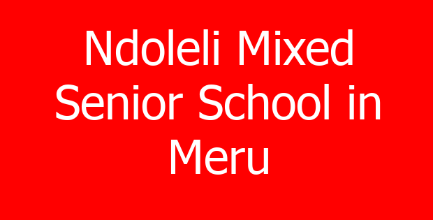 Ndoleli Mixed Senior School in Meru