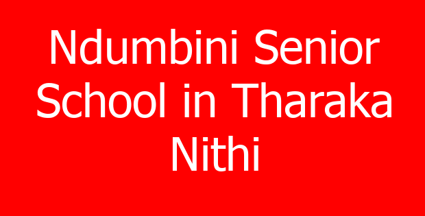 Ndumbini Senior School in Tharaka Nithi