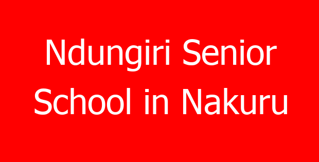 Ndungiri Senior School in Nakuru