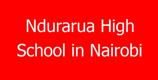 Ndurarua High School in Nairobi