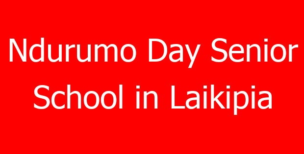 Ndurumo Day Senior School in Laikipia