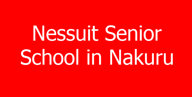 Nessuit Senior School in Nakuru