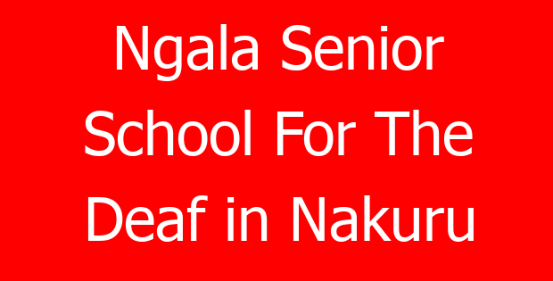 Ngala Senior School For The Deaf in Nakuru