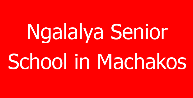 Ngalalya Senior School in Machakos