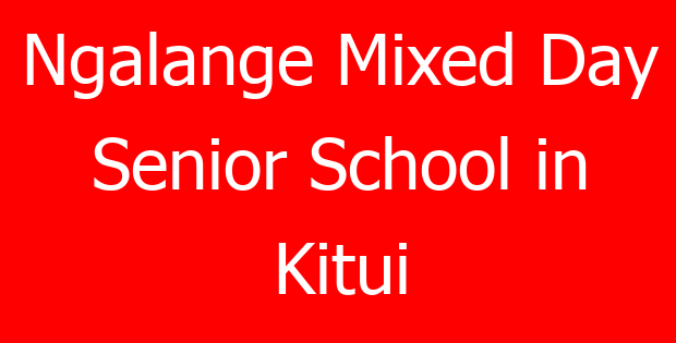 Ngalange Mixed Day Senior School in Kitui