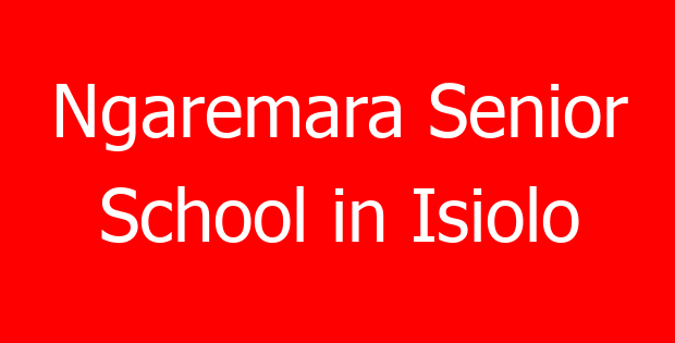 Ngaremara Senior School in Isiolo