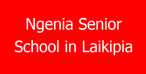 Ngenia Senior School in Laikipia
