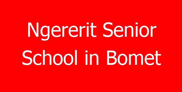 Ngererit Senior School in Bomet