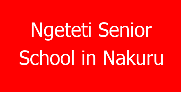Ngeteti Senior School in Nakuru