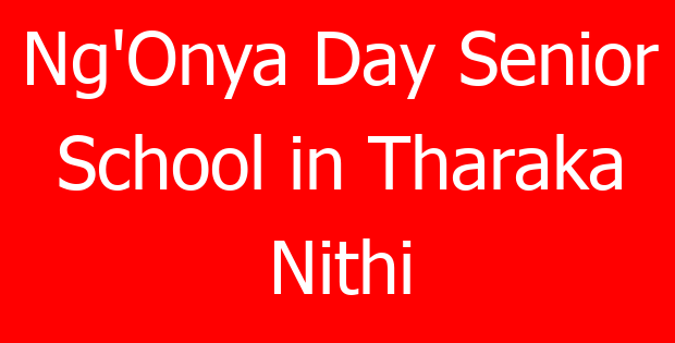 Ng’Onya Day Senior School in Tharaka Nithi