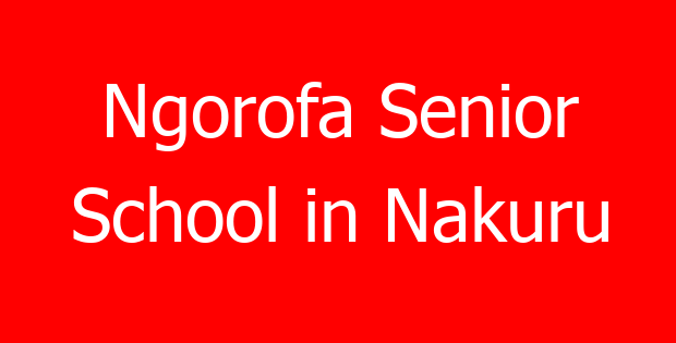 Ngorofa Senior School in Nakuru