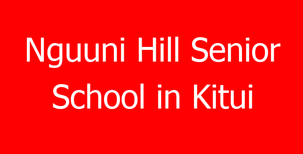 Nguuni Hill Senior School in Kitui