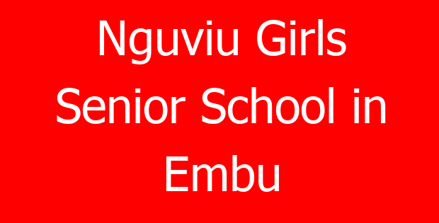 Nguviu Girls Senior School in Embu