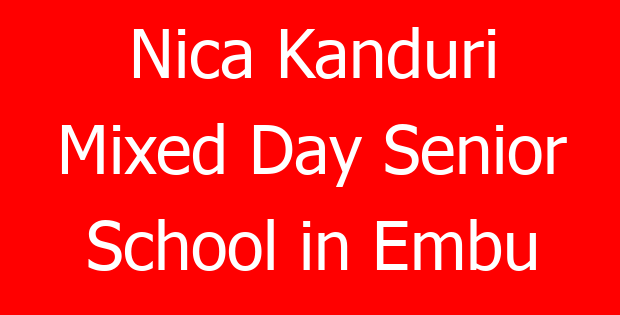 Nica Kanduri Mixed Day Senior School in Embu