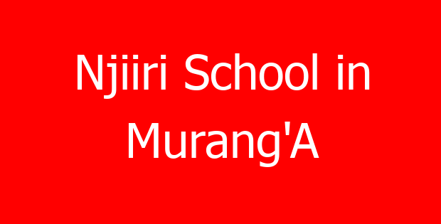 Njiiri School in Murang’A