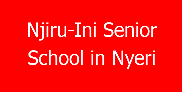 Njiru-Ini Senior School in Nyeri