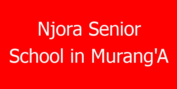 Njora Senior School in Murang’A
