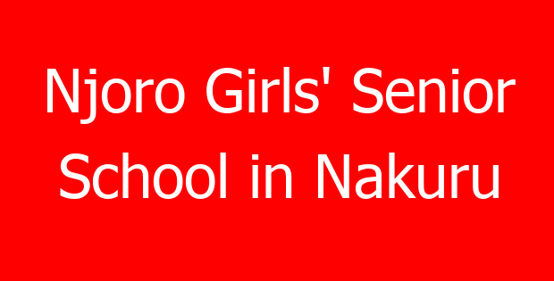 Njoro Girls’ Senior School in Nakuru