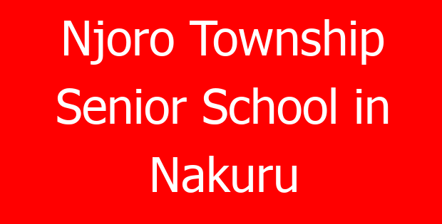 Njoro Township Senior School in Nakuru