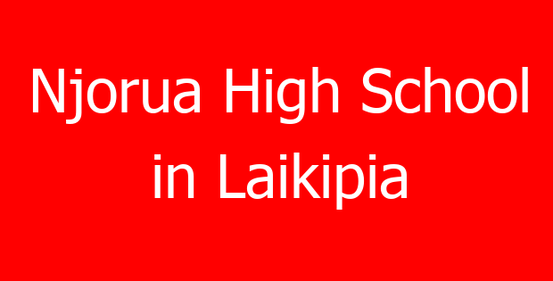 Njorua High School in Laikipia
