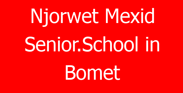 Njorwet Mexid Senior.School in Bomet