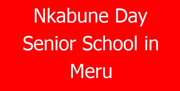 Nkabune Day Senior School in Meru