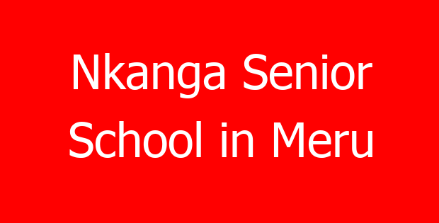 Nkanga Senior School in Meru
