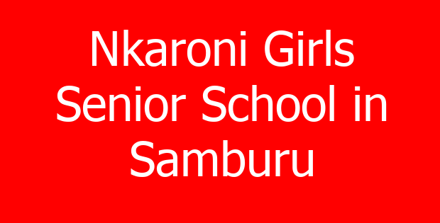 Nkaroni Girls Senior School in Samburu