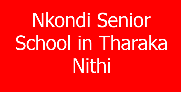 Nkondi Senior School in Tharaka Nithi
