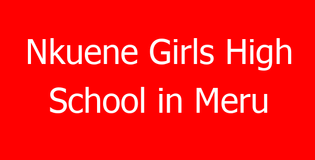 Nkuene Girls High School in Meru