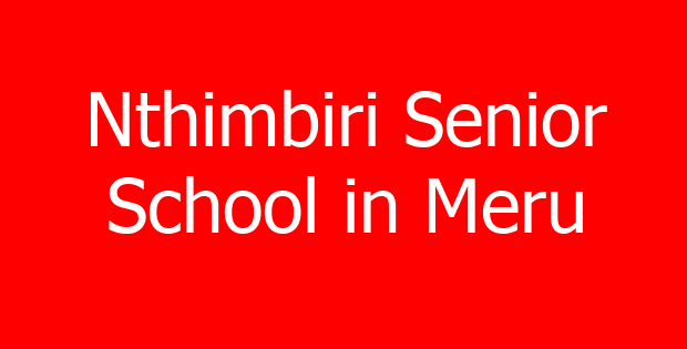 Nthimbiri Senior School in Meru