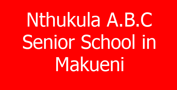 Nthukula A.B.C Senior School in Makueni