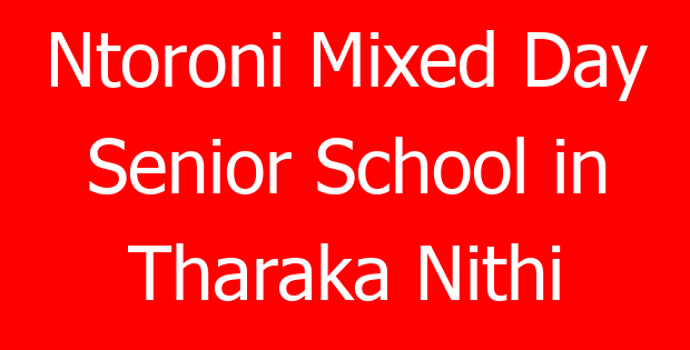 Ntoroni Mixed Day Senior School in Tharaka Nithi