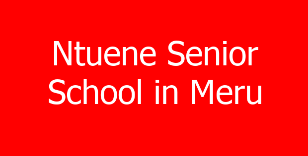 Ntuene Senior School in Meru