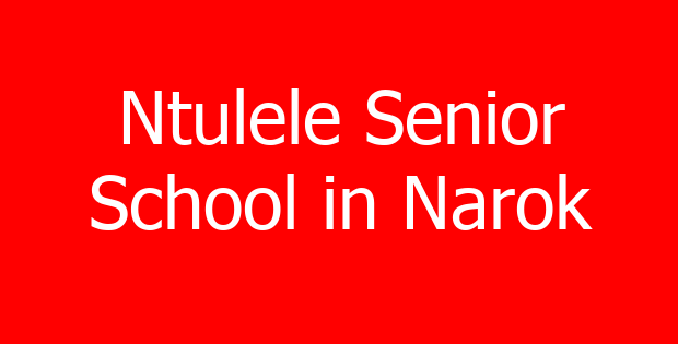 Ntulele Senior School in Narok