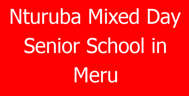 Nturuba Mixed Day Senior School in Meru