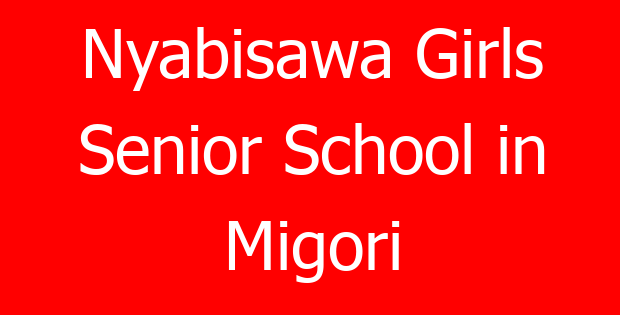 Nyabisawa Girls Senior School in Migori