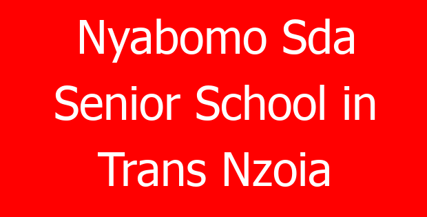 Nyabomo Sda Senior School in Trans Nzoia