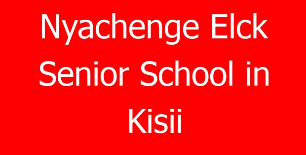 Nyachenge Elck Senior School in Kisii