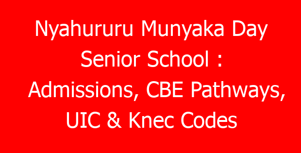 Nyahururu Munyaka Day Senior School : Admissions, CBE Pathways, UIC & Knec Codes
