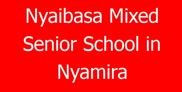 Nyaibasa Mixed Senior School in Nyamira