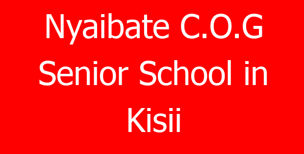 Nyaibate C.O.G Senior School in Kisii