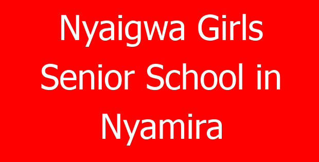 Nyaigwa Girls Senior School in Nyamira