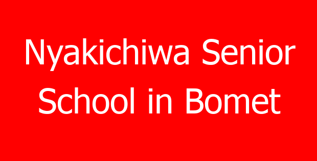 Nyakichiwa Senior School in Bomet